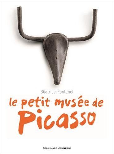 De Béatrice Fontanel « Le petit musée Picasso » éditions Gallimard-Jeunesse