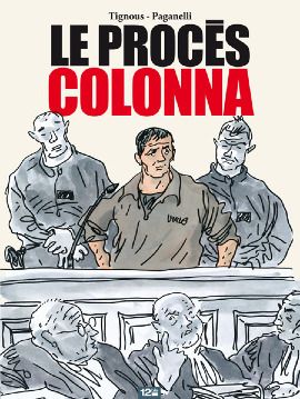 Le procès Colonna par Tignous et Dominique Paganelli