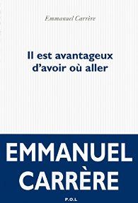"Il est avantageux d'avoir où aller", Emmanuel Carrère