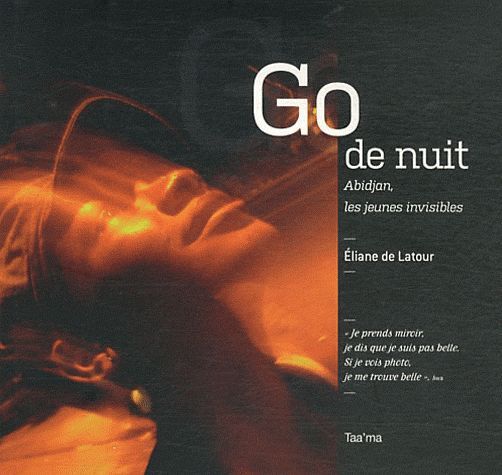 Eliane de Latour-livre Go de nuit.Abiddan, les jeunes invisibles. Essai. Paris 2011