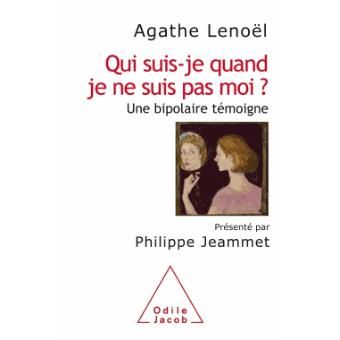 "Qui suis-je quand je ne suis pas moi ?" d'Agathe Noël (éd. Odile Jacob)