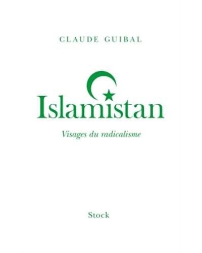 Islamistan : Visages du radicalisme