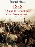 1848 : quand la République était révolutionnaire : citoyenneté et représentation
