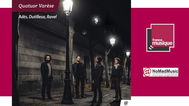 Adès, Dutilleux, Ravel - Quatuor Varèse
