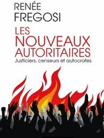 Les nouveaux autoritaires, Renée Frégosi (Editions du Moment,