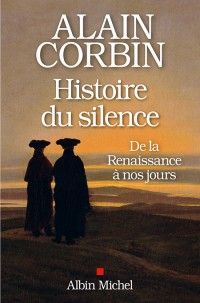 Alain Corbin-Histoire du silence