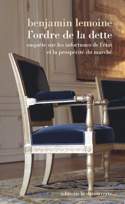 L'ordre de la dette, de Benjamin Lemoine, aux éditions la Découverte