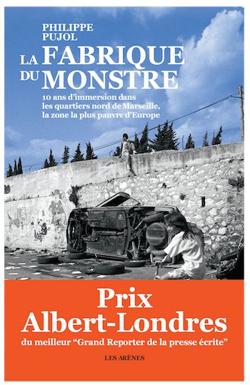 "La Fabrique du Monstre" de Philippe Pujol