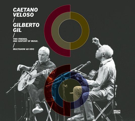 Caetano Veloso & Gilberto Gil | 'Two Friends, One Century of music'