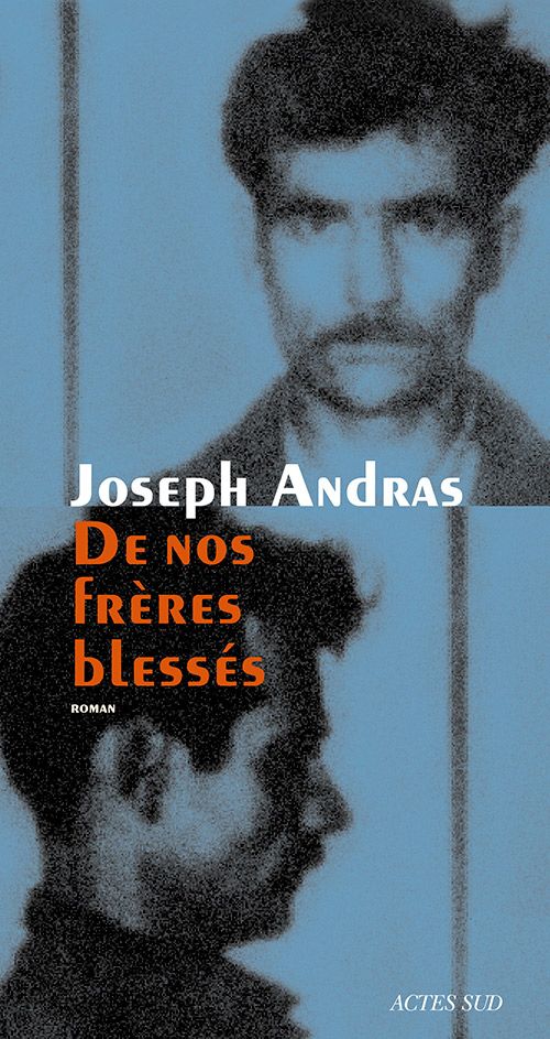 "De nos frères blessés" de Joseph Andras (Actes Sud)