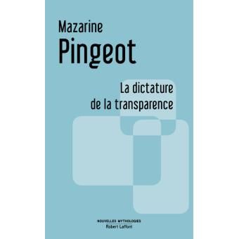 La dictature de la transparence, de Mazarine Pingeot