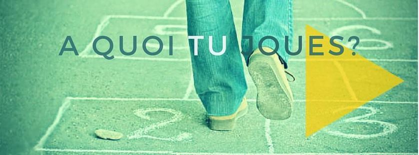 A quoi tu joues