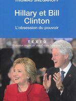 Hillary et Bill Clinton : l'obsession du pouvoir - T.Snégaroff - ed. Tallandier