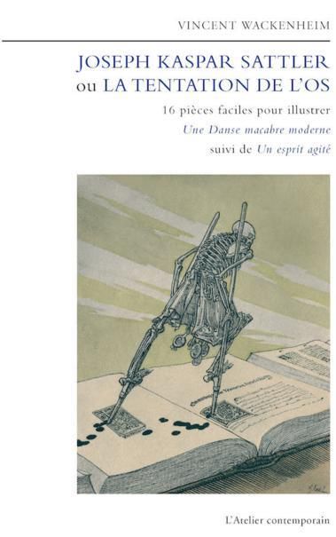 "Kaspar Sattler ou la tentation de l'os" de Vincent Wackenheim