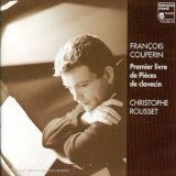 Couperin / Premier Livre de Pièces de clavecin / Christophe Rousset