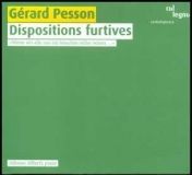 Gérard Pesson Dispositions furtives