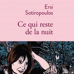 "Ce qui reste de la nuit" (Stock, 2016), d'Ersi Sotiropoulos