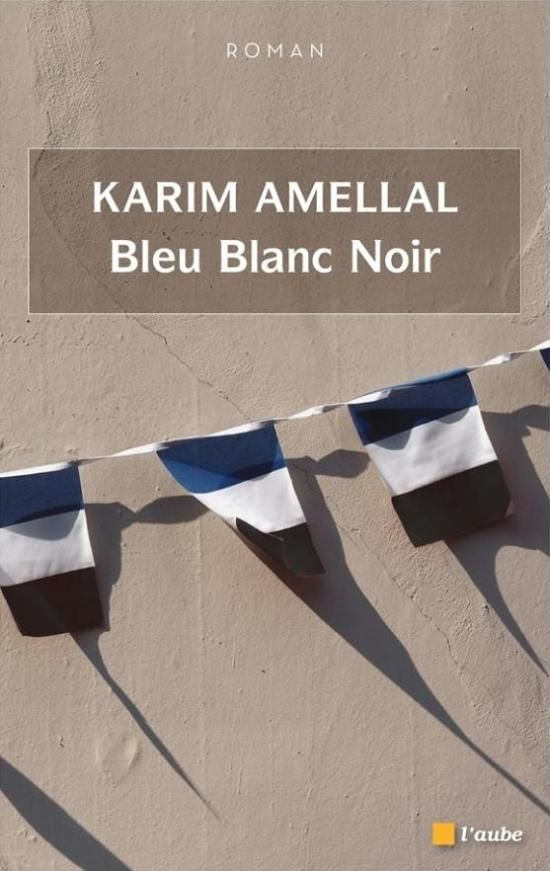 "Bleu Blanc Noir" de Karim Amellal