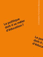 Le politique doit-il se mêler d'éducation