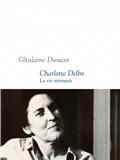 Couverture de "Charlotte Delbo : la vie retrouvée