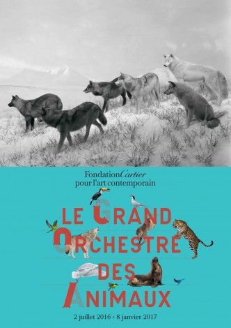 Affiche de l'exposition "Le Grand Orchestre des Animaux" à la Fondation Cartier