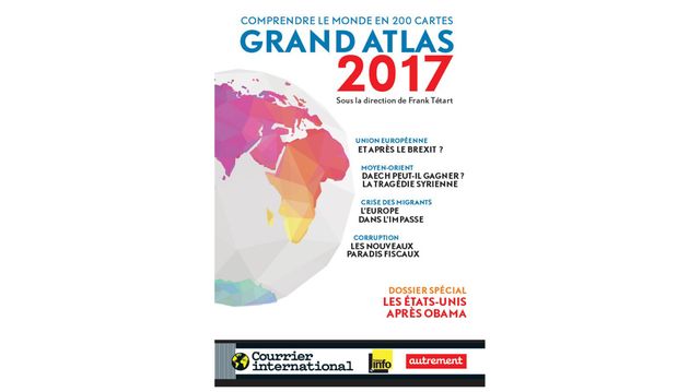 Grand Atlas 2017 - Courrier International, France Info et Autrement
