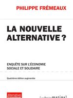 La nouvelle alternative ? Enquête sur l'économie sociale et solidaire
