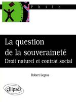 La question de la souveraineté : droit naturel et contrat social