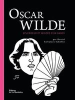 Daniel Salvatore Schiffer , Oscar Wilde, Splendeur et misère d'un dandy, La Martinière, 2014.