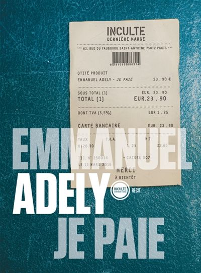 Emmanuel Adely // Je paie - Inculte