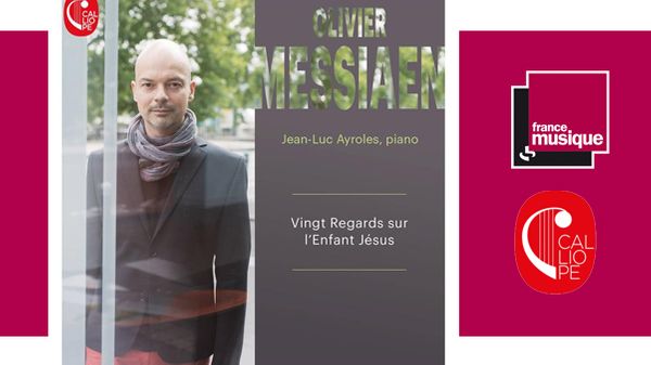 Jean-Luc Ayroles interprète Olivier Messiaen : Vingt Regards sur l’Enfant Jésus