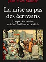 La mise au pas des écrivains : L'impossible mission de l'abbé Bethléem au XXe siècle