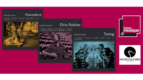 Label Pop Sessions : Elvis Perkins, Powerdove & Tunng