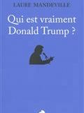 Qui est vraiment Donald Trump ?