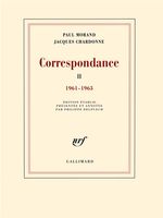 Paul Morand, Jacques Chardonne, Correspondance t.2 1961-1963, Gallimard, NRF, 2015.