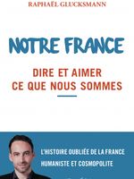 Couverture du livre "Notre France" de Raphaël Glucksmann