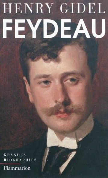 Biographie Feydeau par Henry Gidel