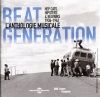 Beat Generation : L'anthologie musicale 1936-1962