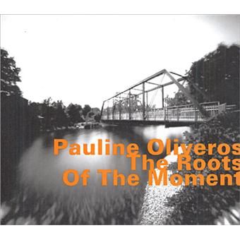 CD Pauline Oliveros The Roots of the Moments