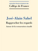 Rapprocher les regards : autour de la restauration visuelle
