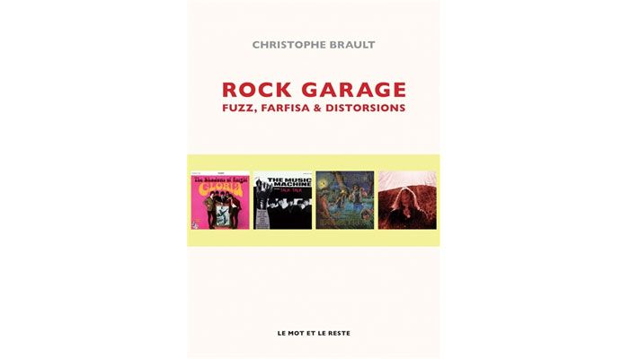 Rock Garage, fuzz, farfisa & distorsion