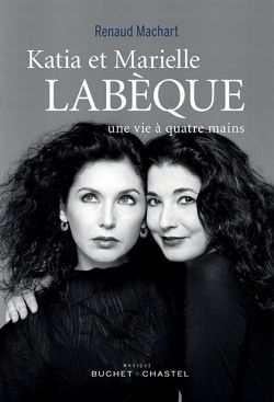 Katia et Marielle Labèque Renaud Machart Buchet Chastel