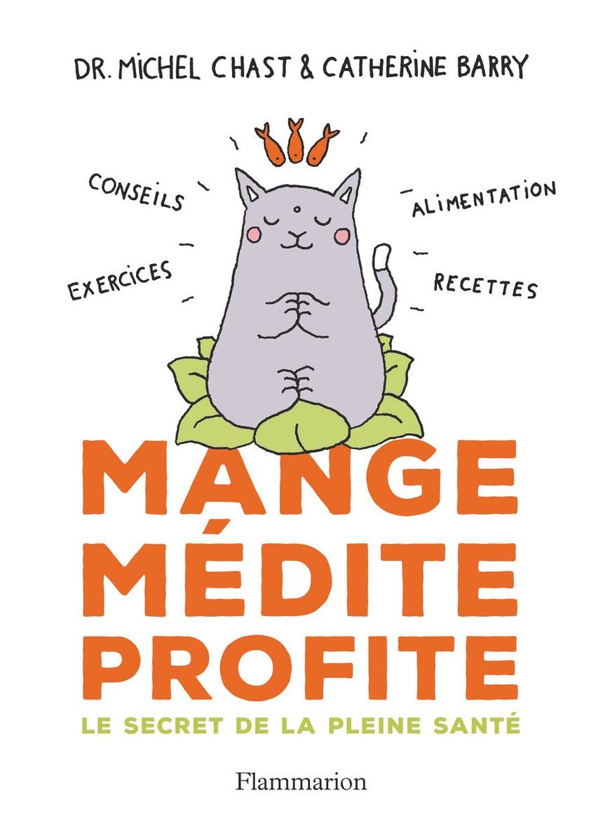 Mange, médite, profite de Michel Chast et Catherine Barry