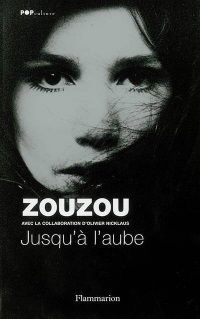 “Jusqu'à l'aube” de Zouzou, contributions de Olivier Nicklaus