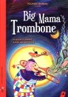 « Big Mama Trombone »
