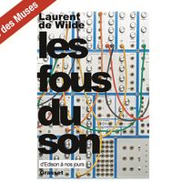 Couverture du livre "Les fous du son" de Laurent de Wilde