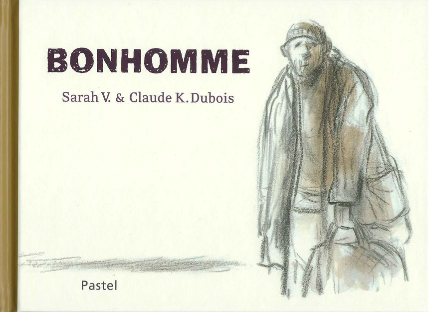 Bonhomme avec les textes de Sarah V et les aquarelles douces de sa maman, Claude K.Dubois aux éditions L'Ecole des Loisirs
