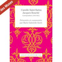 Couverture de "Camille saint-Saëns - Jacques Rouché, Correspondance 1913 - 1921"
