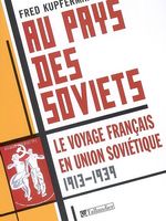 Au pays des Soviets : le voyage français en Union soviétique, 1917-1939
