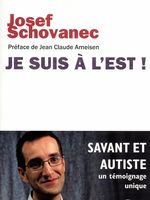 Je suis à l'Est ! : savant et autiste : un témoignage unique